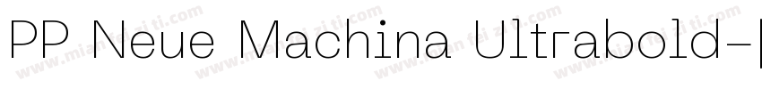 PP Neue Machina Ultrabold字体转换